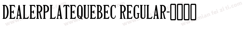 DealerplateQuebec Regular字体转换
